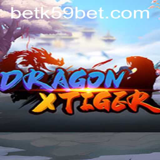 Discover DragonXTiger: A Riveting Gaming Experience with k59bet