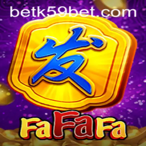 Exploring the Thrilling World of FaFaFa and k59bet