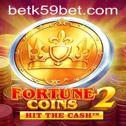 Exploring the Enthralling World of FortuneCoins2 and k59bet: An Insightful Guide